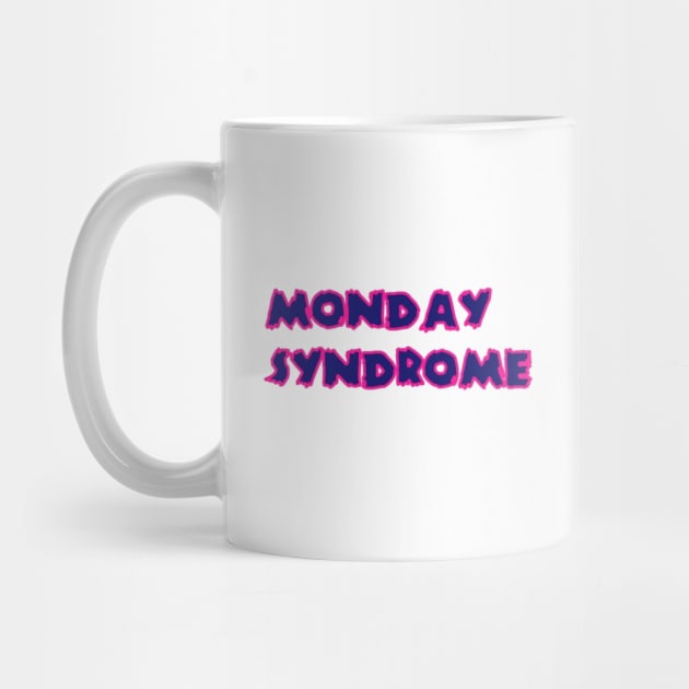 monday syndrome by PREMIUMSHOP